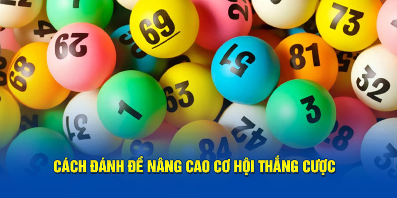 Cách đánh đề nâng cao cơ hội thắng cược 