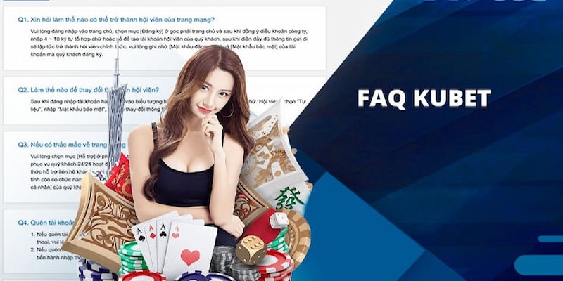 Sơ lược về danh mục câu hỏi FAQ Kubet