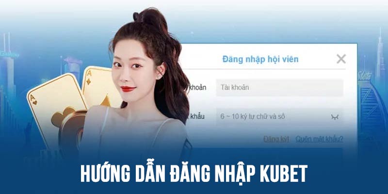 Hướng dẫn 3 bước thao tác đăng nhập KUBET nhanh-gọn-lẹ