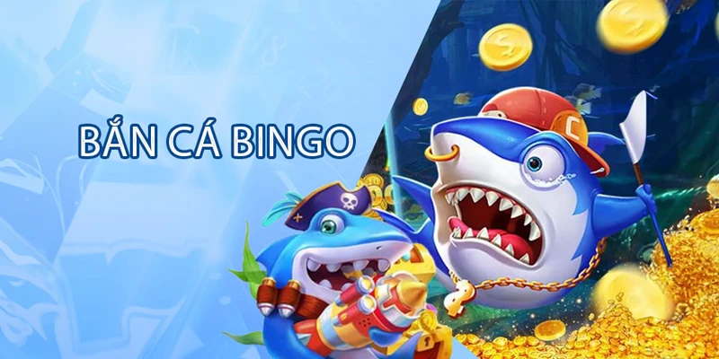 Bingo là cổng game bắn cá đình đám